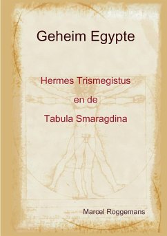 Geheim Egypte - HermesTrismegistus en de Tabula Smaragdina - Roggemans, Marcel