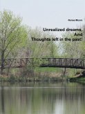 Unrealized dreams, And Thoughts left in the past