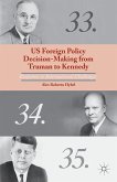 US Foreign Policy Decision-Making from Truman to Kennedy: Responses to International Challenges