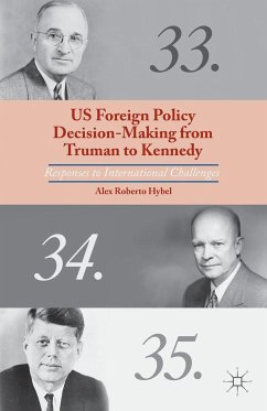 US Foreign Policy Decision-Making from Truman to Kennedy - Hybel, Alex R.