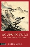 Acupuncture for Body, Mind and Spirit