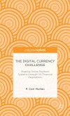 The Digital Currency Challenge: Shaping Online Payment Systems Through Us Financial Regulations