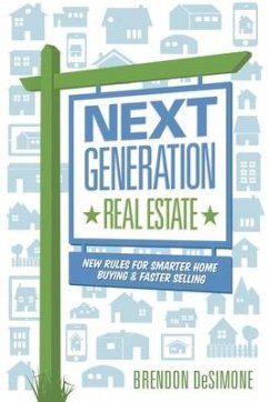 Next Generation Real Estate: New Rules for Smarter Home Buying & Faster Selling - Desimone, Brendon