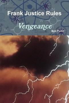 Frank Justice Rules Vengeance - Furlin, Bob