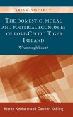 The domestic, moral and political economies of post-Celtic Tiger Ireland