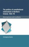 The Politics of Constitutional Nationalism in Northern Ireland, 1932-70