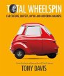 Total Wheelspin: Car Culture, Quizzes, Myths and Motoring Madness