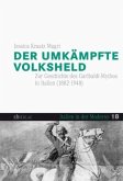 Der umkämpfte Volksheld