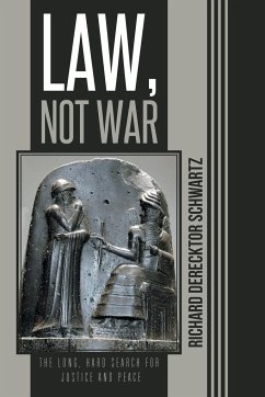 Law, Not War - Schwartz, Richard Derecktor