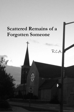 Scattered Remains of a Forgotten Someone - A., R. C.