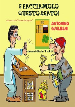 E facciamolo questo reato! - Guglielmi, Antonino