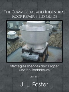 The Commercial and Industrial Roof Repair Field Guide - Foster, J. L.