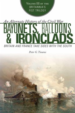 Bayonets, Balloons & Ironclads - Tsouras, Peter G