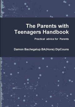 The Parents with Teenagers Handbook - Bachegalup, Damon
