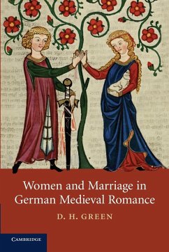 Women and Marriage in German Medieval Romance - Green, D. H.