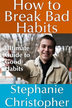 How to Break Bad Habits - Christopher, Stephanie