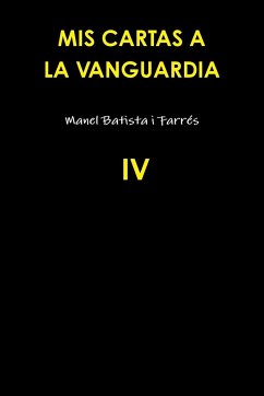MIS CARTAS A LA VANGUARDIA IV - Batista I Farrés, Manel