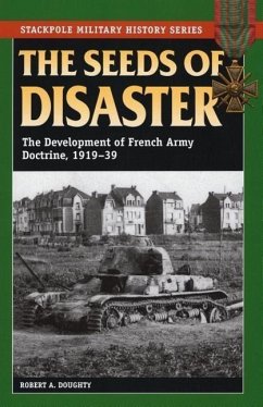 The Seeds of Disaster - Doughty, Robert A