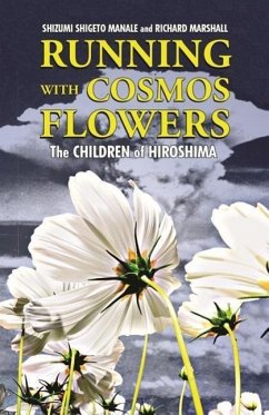 Running with Cosmos Flowers: The Children of Hiroshima - Shigeto Manale, Shizumi