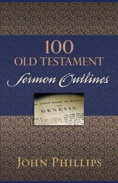 100 Old Testament Sermon Outlines - Phillips, John
