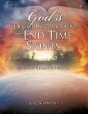 God's Divine Instructions to End Time Saints