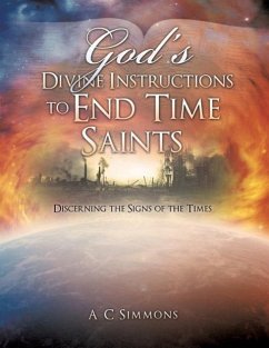 God's Divine Instructions to End Time Saints - Simmons, A. C.