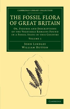 The Fossil Flora of Great Britain - Lindley, John; Hutton, William