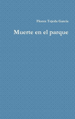 Muerte en el parque - Tejeda García, Floren