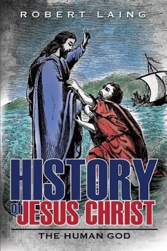 History of Jesus Christ - Laing, Robert