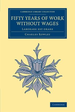 Fifty Years of Work Without Wages - Rowley, Charles