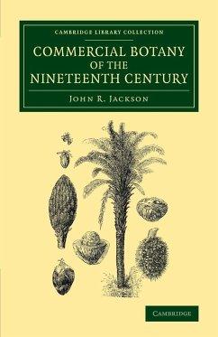 Commercial Botany of the Nineteenth Century - Jackson, John R.