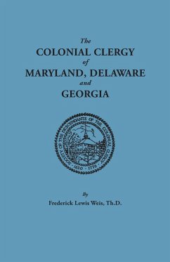 Colonial Clergy of Maryland, Delaware and Georgia - Weis, Frederick Lewis