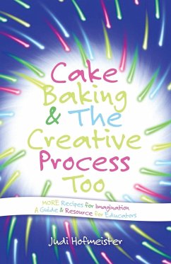 Cake Baking & the Creative Process - Hofmeister, Judi