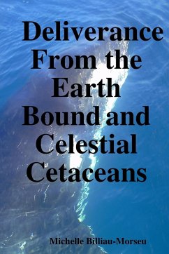 Deliverance from the Earth Bound and Celestial Cetaceans - Billiau-Morseu, Michelle