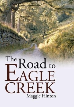 The Road to Eagle Creek - Hinton, Maggie