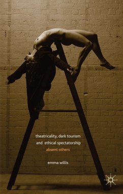 Theatricality, Dark Tourism and Ethical Spectatorship - Willis, E.