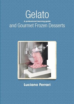 Gelato and Gourmet Frozen Desserts - A professional learning guide - Ferrari, Luciano