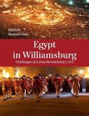 Egypt in Williamsburg: Challenges of a Post-Revolutionary Era