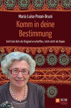 Komm in deine Bestimmung (eBook, ePUB) - Prean-Bruni, Maria