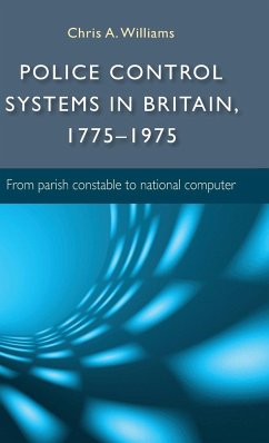 Police control systems in Britain, 1775-1975 - Williams, Dr Chris A.