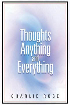 Thoughts Anything and Everything - Rose, Charlie