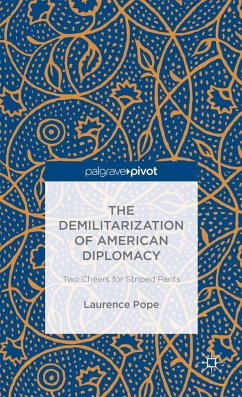 The Demilitarization of American Diplomacy - Pope, L.