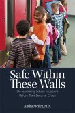 Safe Within These Walls: De-Escalating School Situations Before They Become Crises