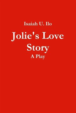 Jolie's Love Story - A Play - Ilo, Isaiah