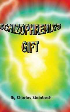 Schizophrenia's Gift - Steinbach, Charles