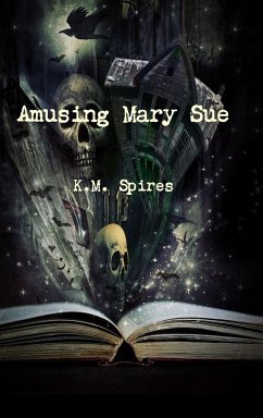 Amusing Mary Sue - Spires, K. M.