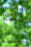 Transform Your Life in Seven Days