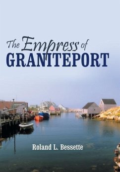 The Empress of Graniteport - Bessette, Roland L.