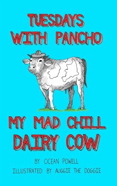 Tuesdays With Pancho, My Mad Chill Dairy Cow - Powell, Ocean