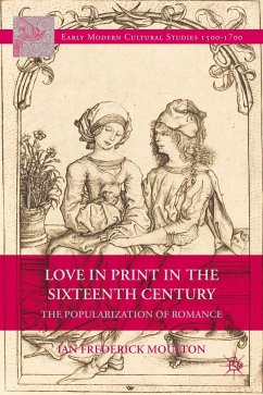 Love in Print in the Sixteenth Century - Moulton, I.